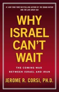 Cover image for Why Israel Can't Wait: The Coming War Between Israel and Iran