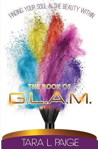 Cover image for The Book of G.L.A.M.: Finding Your Soul and the Beauty Within