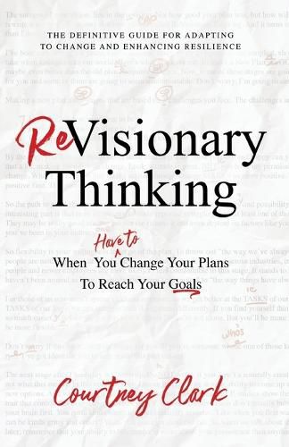 Revisionary Thinking: When You Have to Change Your Plan to Reach Your Goals