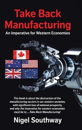 Cover image for Take Back Manufacturing: An Imperative for Western Economies