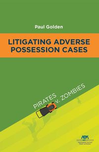 Cover image for Litigating Adverse Possession Cases