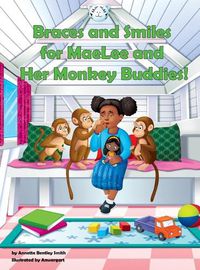 Cover image for Braces and Smiles for MaeLee and Her Monkey Buddies!