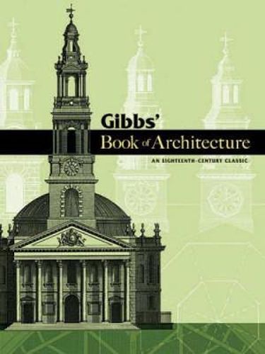 Cover image for Gibbs' Book of Architecture: An Eighteenth-Century Classic