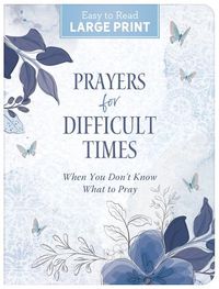 Cover image for Prayers for Difficult Times Large Print