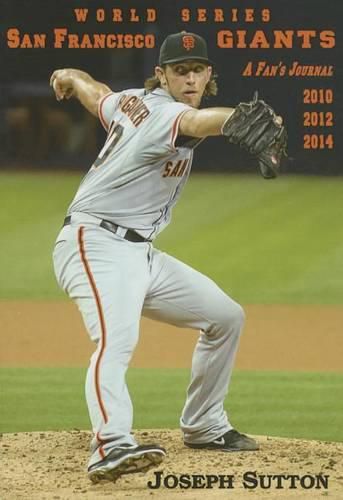 Cover image for San Francisco Giants: A Fan's Journal 2010, 2012, 2014