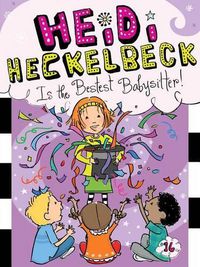 Cover image for Heidi Heckelbeck Is the Bestest Babysitter!