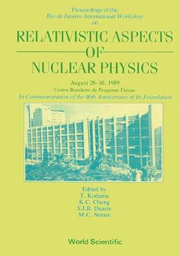 Cover image for Relativistic Aspects Of Nuclear Physics - Rio De Janeiro International Workshop