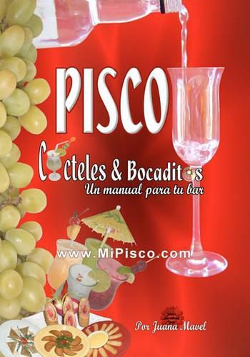 Cover image for Pisco Cocteles & Bocaditos: Un Manual Por Tu Bar