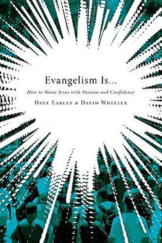 Cover image for Evangelism Is . . .: How to Share Jesus with Passion and Confidence