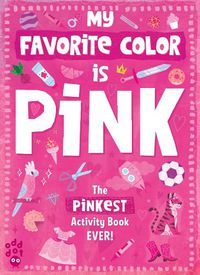 Cover image for My Favorite Color Activity Book: Pink