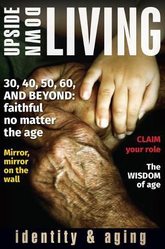 Cover image for Upside Down Living: Identity and Aging