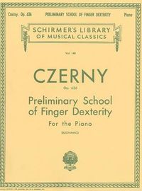 Cover image for Preliminary School of Finger Dexterity, Op. 636