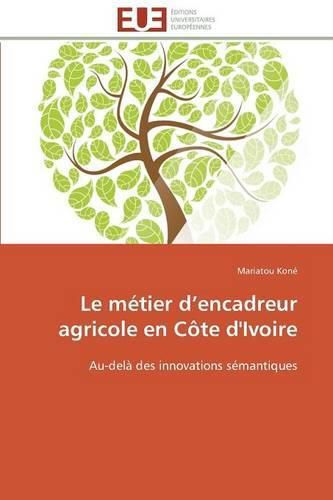 Cover image for Le M tier D Encadreur Agricole En C te d'Ivoire