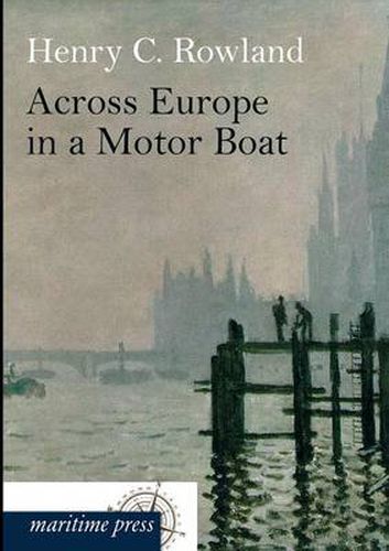 Cover image for Across Europe in a Motor Boat