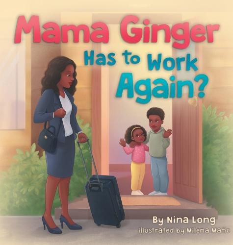 Cover image for Mama Ginger Has to Work Again?