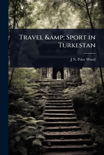 Cover image for Travel & Sport in Turkestan