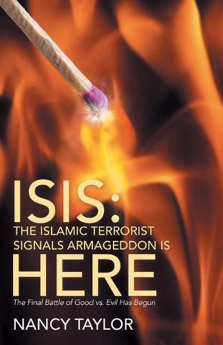 Isis: The Islamic Terrorist Signals Armageddon is HERE: The Final Battle of Good vs. Evil Has Begun