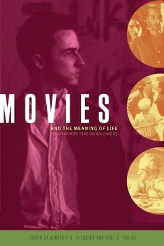 Cover image for Movies and the Meaning of Life: Philosophers Take on Hollywood