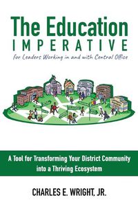 Cover image for The Education Imperative for Leaders Working in and with Central Office Leaders