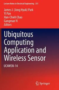 Cover image for Ubiquitous Computing Application and Wireless Sensor: UCAWSN-14