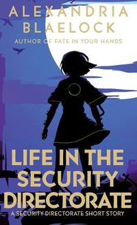 Cover image for Life in the Security Directorate: A Short Story