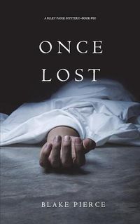 Cover image for Once Lost (A Riley Paige Mystery-Book 10)