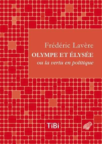 Cover image for Olympe Et Elysee: Ou La Vertu En Politique