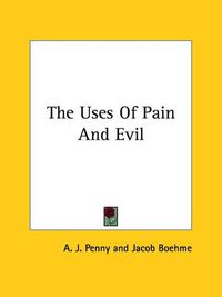 Cover image for The Uses of Pain and Evil