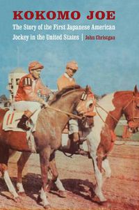 Cover image for Kokomo Joe: The Story of the First Japanese American Jockey in the United States