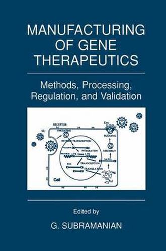 Cover image for Manufacturing of Gene Therapeutics: Methods, Processing, Regulation, and Validation