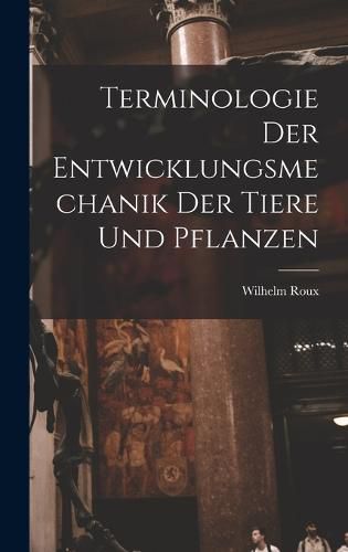 Terminologie der Entwicklungsmechanik der Tiere und Pflanzen