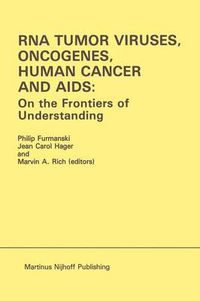 Cover image for RNA Tumor Viruses, Oncogenes, Human Cancer and AIDS: On the Frontiers of Understanding: Proceedings of the International Conference on RNA Tumor Viruses in Human Cancer, Denver, Colorado, June 10-14, 1984