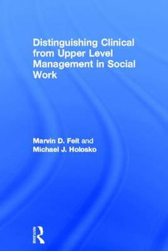 Cover image for Distinguishing Clinical from Upper Level Management in Social Work