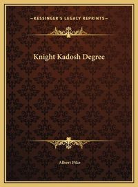 Cover image for Knight Kadosh Degree Knight Kadosh Degree