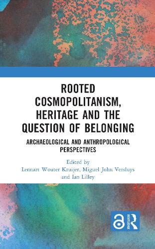 Rooted Cosmopolitanism, Heritage and the Question of Belonging