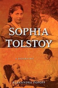 Cover image for Sophia Tolstoy: A Biography