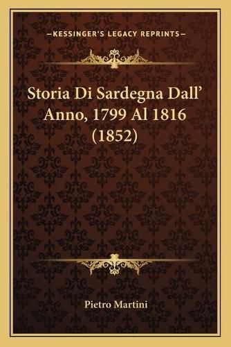 Storia Di Sardegna Dall' Anno, 1799 Al 1816 (1852)