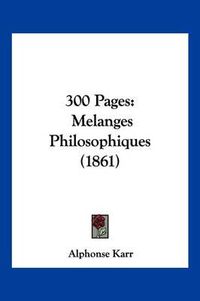 Cover image for 300 Pages: Melanges Philosophiques (1861)