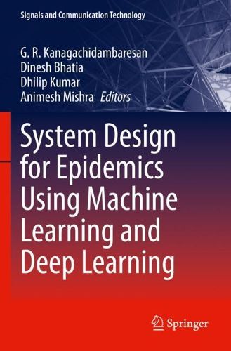 Cover image for System Design for Epidemics Using Machine Learning and Deep Learning