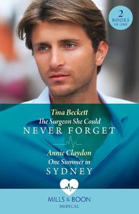 Cover image for The Surgeon She Could Never Forget / One Summer In Sydney