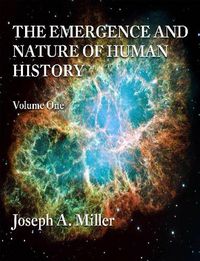 Cover image for THE Emergence and Nature of Human History Volume One