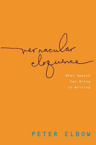 Cover image for Vernacular Eloquence: What Speech Can Bring to Writing