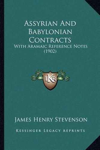 Assyrian and Babylonian Contracts: With Aramaic Reference Notes (1902)