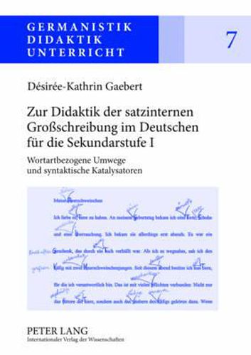 Cover image for Zur Didaktik Der Satzinternen Grossschreibung Im Deutschen Fuer Die Sekundarstufe I: Wortartbezogene Umwege Und Syntaktische Katalysatoren