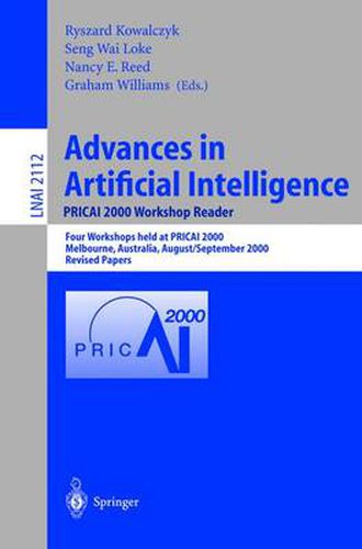 Cover image for Advances in Artificial Intelligence. PRICAI 2000 Workshop Reader: Four Workshops held at PRICAI 2000, Melbourne, Australia, August 28 - September 1, 2000. Revised Papers
