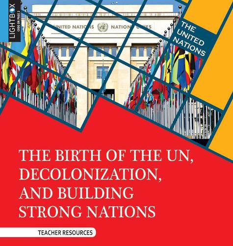 Cover image for The Birth of the Un, Decolonization, and Building Strong Nations