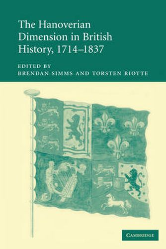 Cover image for The Hanoverian Dimension in British History, 1714-1837