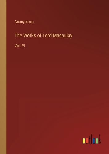 The Works of Lord Macaulay