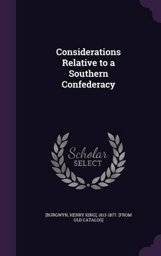 Cover image for Considerations Relative to a Southern Confederacy