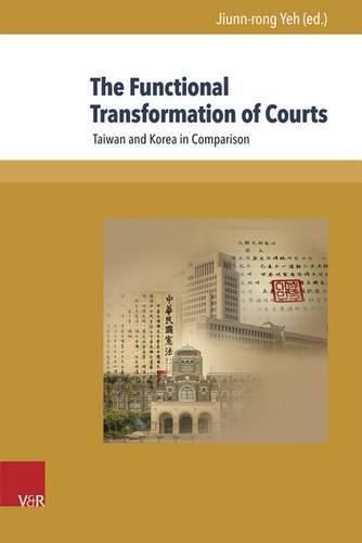 Cover image for The Functional Transformation of Courts: Taiwan and Korea in Comparison